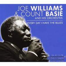 Williams Joe & Basie Count & His Orch - Every Day I Have The Blues ryhmässä CD @ Bengans Skivbutik AB (4237627)