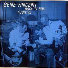 Gene Vincent - Rock N Roll Fugitive ryhmässä CD @ Bengans Skivbutik AB (4237748)