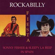 Rockabilly Fiesta - Sonny Fisher & Sleepy La Beef In Spain ryhmässä CD @ Bengans Skivbutik AB (4237916)