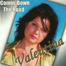 Valentina - Comin Down The Road ryhmässä CD @ Bengans Skivbutik AB (4237918)