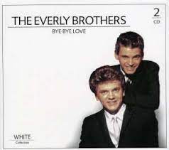 Everly Brothers - Bye Bye Love ryhmässä CD @ Bengans Skivbutik AB (4238059)