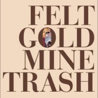 Felt - Gold Mine Trash ryhmässä VINYYLI @ Bengans Skivbutik AB (4238126)