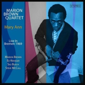 Brown Marion Quartet - Mary Ann (Live In Bremen 1969) ryhmässä Musiikki / Dual Disc / Jazz/Blues @ Bengans Skivbutik AB (4238159)