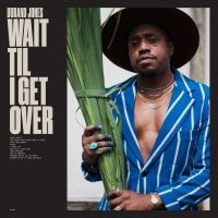 Durand Jones - Wait Til I Get Over ryhmässä -Start Sell @ Bengans Skivbutik AB (4239551)