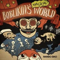 Mando Diao - Boblikov's Magical World ryhmässä CD / CD 20-luvun myydyimmät @ Bengans Skivbutik AB (4239569)