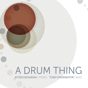 Overwater Tony & Kohashi Atzko - A Drum Thing ryhmässä CD @ Bengans Skivbutik AB (4239745)