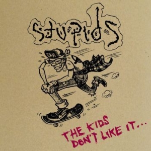 Stupids The - Kids Dont Like It The ryhmässä CD @ Bengans Skivbutik AB (4240356)