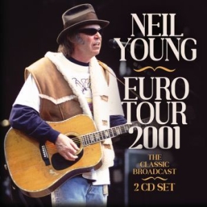 Neil Young - Euro Tour 2001 (2 Cd) ryhmässä CD @ Bengans Skivbutik AB (4240821)