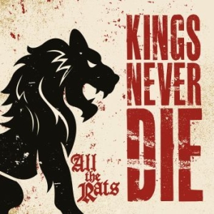 Kings Never Die - All The Rats (Digipack) ryhmässä CD @ Bengans Skivbutik AB (4240824)