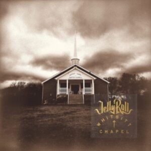 Jelly Roll - Whitsitt Chapel ryhmässä CD @ Bengans Skivbutik AB (4240973)