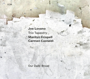 Joe Lovano Trio Tapestry - Our Daily Bread ryhmässä CD @ Bengans Skivbutik AB (4240975)