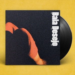 Bala Desejo - Sim Sim Sim ryhmässä VINYYLI @ Bengans Skivbutik AB (4241046)