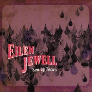 Jewell Eilen - Sea Of Tears ryhmässä Minishops / Eilen Jewell @ Bengans Skivbutik AB (4241671)