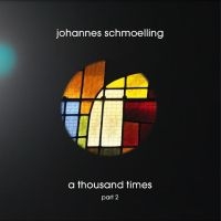 Schmoelling Johannes - A Thousand Times ryhmässä CD @ Bengans Skivbutik AB (4241676)