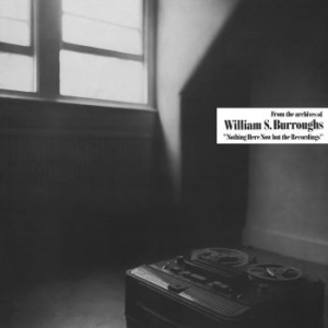 William S. Burroughs - Nothing Here But The Recordings ryhmässä VINYYLI @ Bengans Skivbutik AB (4241704)