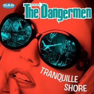 The Dangermen - Tranquille Shore ryhmässä CD @ Bengans Skivbutik AB (4241726)