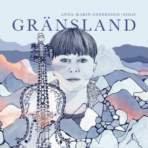 Andersson Anna-Karin - Gränsland ryhmässä Labels / Kakafon @ Bengans Skivbutik AB (4242244)