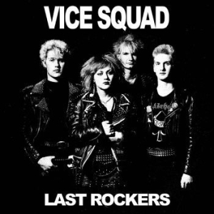 Vice Squad - Last Rockers ryhmässä VINYYLI @ Bengans Skivbutik AB (4242279)