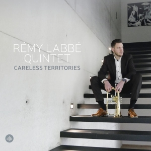 Remy Labbe Quintet - Careless Territories ryhmässä CD @ Bengans Skivbutik AB (4242524)