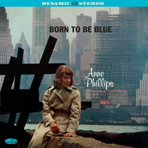 Anne Phillips - Born To Be Blue ryhmässä VINYYLI @ Bengans Skivbutik AB (4242530)