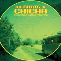 Various Artists - The Roots Of Chicha: Psycedelic Cum ryhmässä VINYYLI @ Bengans Skivbutik AB (4242578)