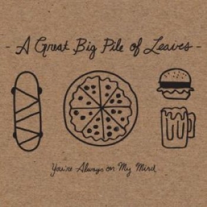 Great Big Pile Of Leaves A - You're Always On My Mind (Mint Spla ryhmässä VINYYLI @ Bengans Skivbutik AB (4244327)