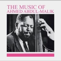 Abdul-Malik Ahmed - The Music Of Ahmed Abdul-Malik ryhmässä VINYYLI @ Bengans Skivbutik AB (4245174)