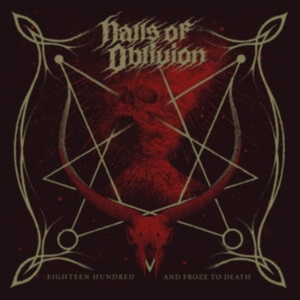 Halls Of Oblivion - Eighteen Hundred And Froze To Death ryhmässä CD @ Bengans Skivbutik AB (4245251)