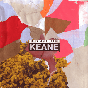 Keane - Cause And Effect (Bonus 10 Inch Blue Vinyl) ryhmässä Minishops / Keane @ Bengans Skivbutik AB (4245305)