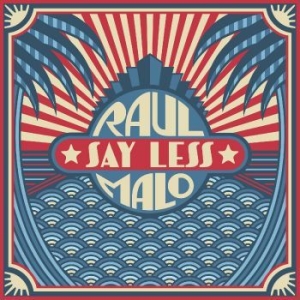 Malo Raul - Say Less ryhmässä CD @ Bengans Skivbutik AB (4246434)