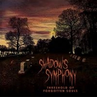 Shadow?S Symphony - Threshold Of Forgotten Souls ryhmässä CD @ Bengans Skivbutik AB (4248614)