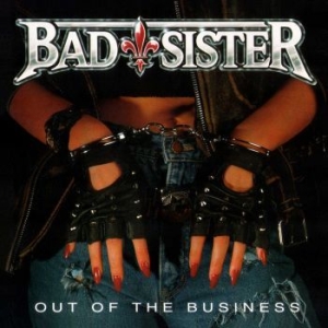 Bad Sister - Out Of The Business ryhmässä CD @ Bengans Skivbutik AB (4248651)