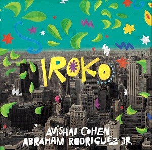 Avishai Cohen & Abraham Rodriguez J - Iroko ryhmässä CD @ Bengans Skivbutik AB (4248711)