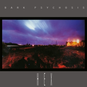 Bark Psychosis - Hex ryhmässä CD @ Bengans Skivbutik AB (4248799)