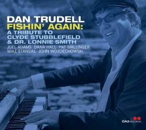 Trudell Dan - Fishin' Again: A Tribute To Clyde Stubblefield & Dr. Lonnie Smith ryhmässä CD @ Bengans Skivbutik AB (4249650)