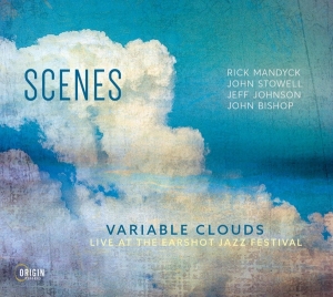 Scenes - Variable Clouds: Live At The Earshot Jazz Festival ryhmässä CD @ Bengans Skivbutik AB (4250104)