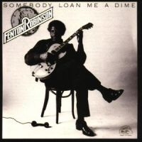 Robinson Fenton - Somebody Loan Me A Dime ryhmässä CD @ Bengans Skivbutik AB (4250844)