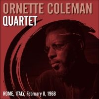 Coleman Ornette Quartet - Rome, Italy, February 8, 1968 ryhmässä VINYYLI @ Bengans Skivbutik AB (4250921)