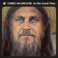 Mcgregor Chris - In His Good Time ryhmässä CD @ Bengans Skivbutik AB (4250988)