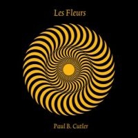 Cutler Paul B. - Les Fleurs ryhmässä VINYYLI @ Bengans Skivbutik AB (4254108)