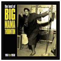 Big Mama Thornton - The Best Of Big Mama Thornton 1951- ryhmässä VINYYLI @ Bengans Skivbutik AB (4254175)