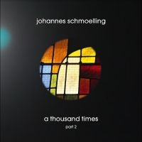 Schmoelling Johannes - A Thousand Times Part 2 ryhmässä CD / Pop-Rock @ Bengans Skivbutik AB (4254198)