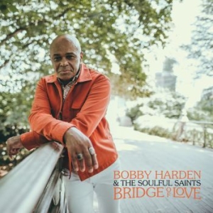 Bobby Harden & The Soulful Saints - Bridge Of Love ryhmässä VINYYLI @ Bengans Skivbutik AB (4254539)