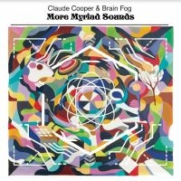 Cooper Claude & Brain Fog - More Myriad Sounds ryhmässä VINYYLI @ Bengans Skivbutik AB (4255233)