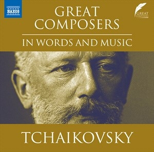 Tchaikovsky Pyotr Ilyich - Great Composers In Words & Music ryhmässä CD @ Bengans Skivbutik AB (4255544)