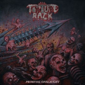 Torture Rack - Primeval Onslaught (Vinyl Lp) ryhmässä VINYYLI @ Bengans Skivbutik AB (4255637)