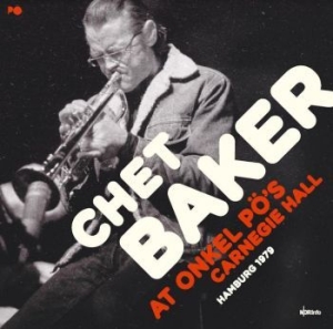 Baker Chet - At Onkel Pö's Carnegie Hall Hamburg ryhmässä ME SUOSITTELEMME / Record Store Day / RSD2022 @ Bengans Skivbutik AB (4256641)