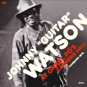 Watson Johnny Guitar - At Onkel Pö's Carnegie Hall Hamburg ryhmässä ME SUOSITTELEMME / Record Store Day / RSD2022 @ Bengans Skivbutik AB (4256642)