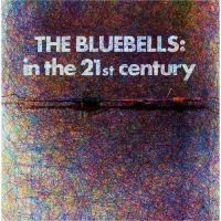 Bluebells The - In The 21St Century (Indie Exclusiv ryhmässä VINYYLI @ Bengans Skivbutik AB (4256861)