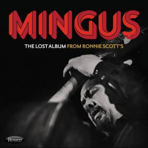 Mingus Charles - Lost Album From Ronnie Scott'S (3Lp/180G) (Rsd) ryhmässä ME SUOSITTELEMME / Record Store Day / RSD2022 @ Bengans Skivbutik AB (4257673)